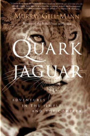 Cover of The Quark and the Jaguar: Adventures in the Simple and the Complex by Murray Gell-Mann